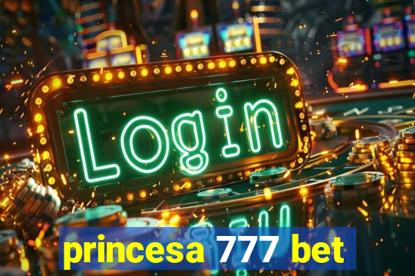 princesa 777 bet